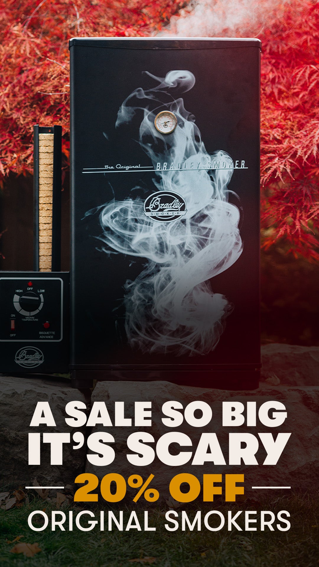 Halloween SALE! 
Up to 20% off Original Smoker October 28 - October 31
Shop Now
*Sale applies to orders on bradleysmoker.ca