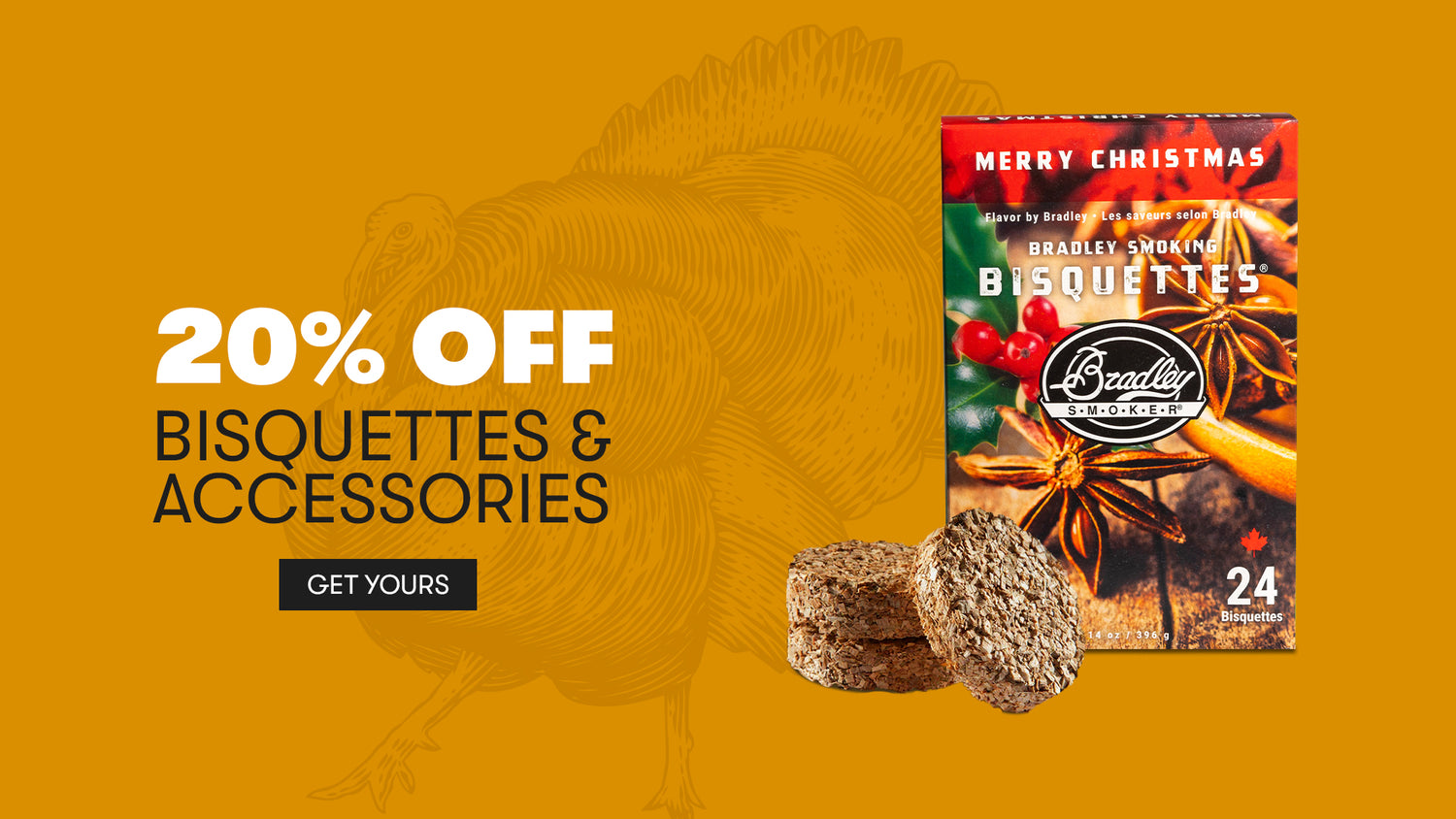 Black Friday Sale - SAT and SUN Only - 20% off bisquettes & accessories
*Sale applies to orders on bradleysmoker.ca